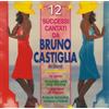 Castiglia Bruno - 12 Successi Cantati Da Bruno Castiglia - Cd