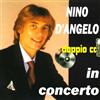Dv More Audio Cd Nuovo - Nino D'Angelo - In Concerto (2 Cd) -I- Dv More