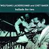 Dot Time Records Audio Cd Nuovo - Wolfgang Lackerschmidt / Chet Baker - Ballads For Two -I- Dot