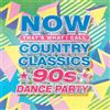 NOW HITS COLLECTIONS Audio Cd Nuovo - Now Country Classics: 90'S Dance Party / Various -I- Universal