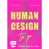 Edition Michael Fischer Human Design To Go - Werde, wer du bist: Entschlüssle dein Human Design Chart, verstehe deine Persönlichkeit und entwickle dein volles Potential in Leben, Beziehung und Beruf