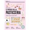 Slow Food Libro - Martina Tribioli - Il Mondo Della Pasticceria. Tecniche E Ricette Per Do