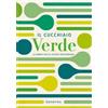 Demetra Libro - Walter Pedrotti - Il Cucchiaio Verde. La Bibbia Della Cucina Vegetariana