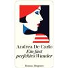 Maja Pflug Andrea De Carlo Ein fast perfektes Wunder: Roman (detebe) (Tascabile)