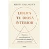 Kirsty Gallaghe Libera tu Diosa interior: 13 pasos para despertar tu (Tascabile)