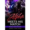 Jamie Lynn King The Alpha Meets His Match (Tascabile) Wolf Mountain