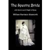 William Harriso The Spectre Bride, Auriol or The Elixir of Life, and (Tascabile)