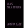 Joshua Gage blips on a screen (Tascabile) Flamboyant Vanity Poetry