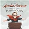 Mark Weakland When Amelia Earhart Built a Roller Coaster (Tascabile)