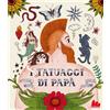 Gallucci Libro - Schuff Nicolás / Sender Ana - I Tatuaggi Di Papa. Ediz. A Colori - Gall