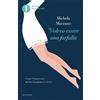 Mondadori Libro - Michela Marzano - Volevo Essere Una Farfalla. Come L'anoressia Mi Ha Ins