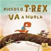 Splen Libro - Doria Angelita - Piccolo T-Rex Va A Scuola - Splen