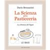 Gribaudo Libro - Dario Bressanini - La Scienza Della Pasticceria. La Chimica Del Bigne. L