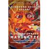 Rizzoli Libro - Guerri Giordano Bruno - Filippo Tommaso Marinetti. Invenzioni, Avventure