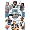 Newton Compton Editori Libro - Claudio Moretti - 1001 Storie E Curiosita Sulla Grande Juventus Che Dovr