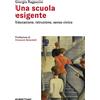 Rubbettino Libro - Giorgio Ragazzini - Una Scuola Esigente. Educazione, Istruzione, Senso C
