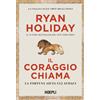 Hoepli Libro - Ryan Holiday - Il Coraggio Chiama. La Fortuna Aiuta Gli Audaci - Hoepli