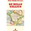 Fermento Libro - Cesare Gaio Giulio - De Bello Gallico. Ediz. Italiana - Fermento