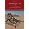 Itinera Progetti Libro - Luigi Scollo - A Colpo Sicuro. I Tiratori Scelti Dell'esercito Italiano