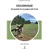 Prospero Editore Libro - Alberto Pavan - Ciclonugae. Sui Pedali Tra Le Pagine Del Friuli - Prosp