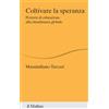 Il Mulino Libro - Massimiliano Tarozzi - Coltivare La Speranza. Percorsi Di Educazione All