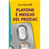 Piemme Libro - Lou Marinoff - Platone E Meglio Del Prozac - Piemme