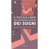 Editoriale Programma Libro - De Filippis Roberto - Il Piccolo Libro Dell'interpretazione Dei Sogni. D