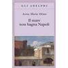 Adelphi Libro - Ortese Anna Maria - Il Mare Non Bagna Napoli - Adelphi