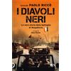 TEA Libro - Riccò Paolo - I Diavoli Neri. La Vera Storia Della Battaglia Di Mogadisc