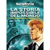 Sergio Bonelli Editore Libro - Martin Mystere Presenta: La Storia Impossibile Del Mondo - Sergio Bonel