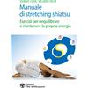 Età dell'Acquario (L') Libro - Giorgio Cusing / Orlando Volpe - Manuale Di Stretching Shiatsu. Esercizi