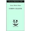 Adelphi Libro - Ortese Anna Maria - Corpo Celeste - Adelphi