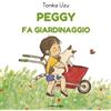 Camelozampa Libro - Uzu Tonka - Peggy Fa Giardinaggio. Ediz. A Colori - Camelozampa