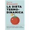 Mondadori Libro - Dario Bressanini - La Dieta Termodinamica. Perche Ingrassiamo, Perche Le