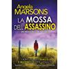 Newton Compton Editori Libro - Angela Marsons - La Mossa Dell'assassino - Newton Compton Editori