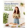 Gribaudo Libro - Perego Carlotta - Cucina Botanica. Vegetale, Facile, Veloce. Nuova Ediz.