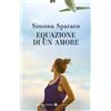 Giunti Editore Libro - Simona Sparaco - Equazione Di Un Amore - Giunti Editore