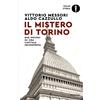 Mondadori Libro - Vittorio Messori / Aldo Cazzullo - Il Mistero Di Torino. Due Ipotesi Su