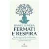 Solferino Libro - Daniel Lumera - Fermati E Respira. Gli Otto Passi Della Meditazione. Il
