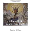 Edizioni Segno Libro - Marcello Stanzione / Alvino Carmine - Gli Angeli Di Don Stefano Gobbi -