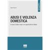Maggioli Editore Libro - Fabio Piccioni - Abusi E Violenza Domestica. Il Nuovo Codice Rosso E Le