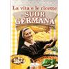 Editoriale Programma Libro - (Suor) Germana - La Vita E Le Ricette Di Suor Germana - Editoriale Prog