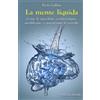 edizioni Dedalo Libro - Paolo Gallina - La Mente Liquida. Come Le Macchine Condizionano, Modific