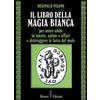 Hermes Edizioni Libro - Reginald Pisano - Il Libro Della Magia Bianca - Hermes Edizioni