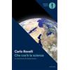 Mondadori Libro - Carlo Rovelli - Che Cos'e La Scienza. La Rivoluzione Di Anassimandro -