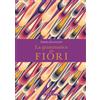Gribaudo Libro - Simona Recanatini - La Grammatica Dei Fiori - Gribaudo