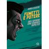 Edizioni NPE Libro - Andrea Silvestri - Fumetti E Potere. Eroi E Supereroi Come Strumento Geo