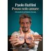 Baldini Castoldi Libro - Paolo Ruffini - Posso Solo Amare. Otto Storie In Cui L'amore E La Cura