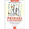 Frilli Libro - Cornaglia Ferraris Paolo - Primari A Delinquere? La Corruzione Investe I