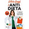 Rizzoli Libro - Silvia Goggi - L' Anti-Dieta. Per Raggiungere E Mantenere Il Tuo Peso Na